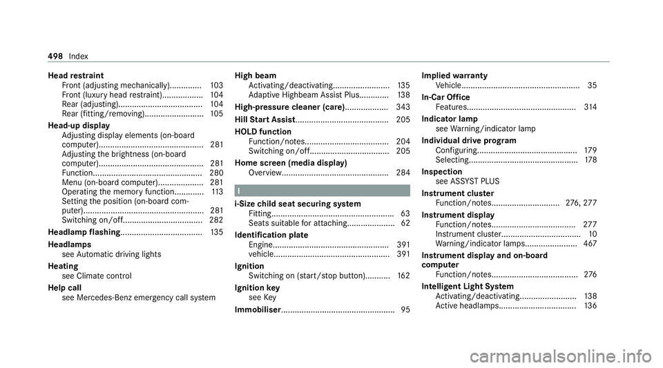 MERCEDES-BENZ GLE COUPE 2021  Owners Manual Head
restra int
Fr ont (adjusting mechanically)..............1 03
Fr ont (luxury head restra int)................. .104
Re ar (adjusting).................................... .104
Re ar (fitting/removi