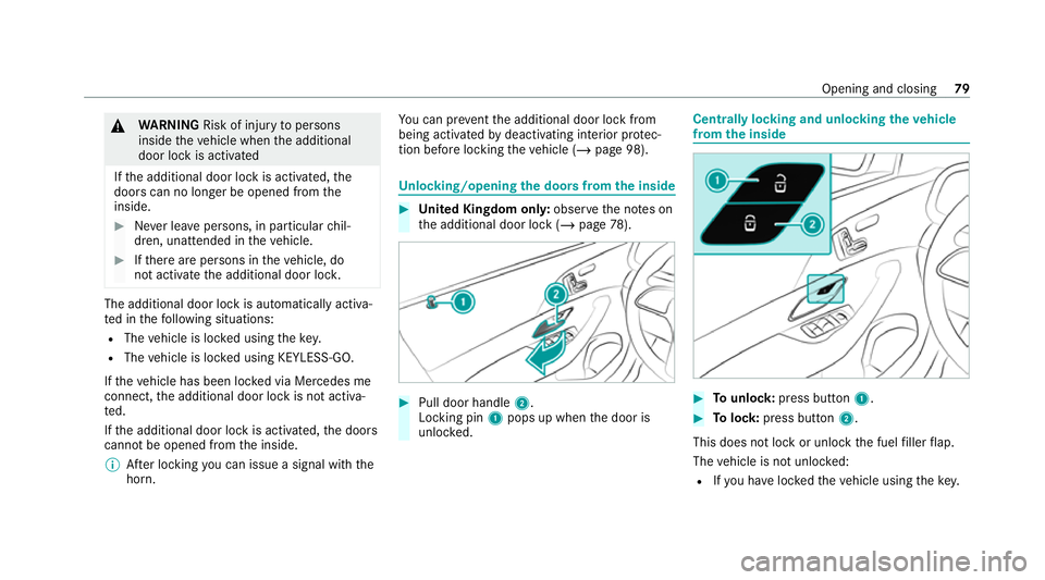 MERCEDES-BENZ GLE COUPE 2021  Owners Manual &
WARNING Risk of injury topersons
inside theve hicle when the additional
door lock is activated
If th e additional door lock is activated, the
doors can no longer be opened from the
inside. #
Never l
