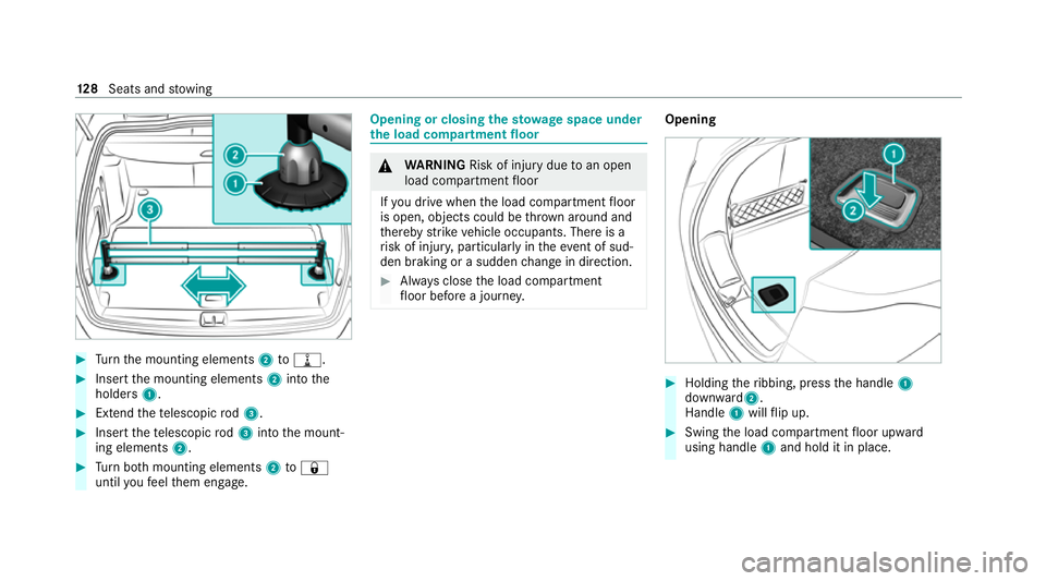 MERCEDES-BENZ GLE COUPE 2020  Owners Manual #
Turn the mounting elements 2to006E . #
Insert the mounting elements 2into the
holders 1. #
Extend thete lescopic rod3. #
Insert thete lescopic rod3 into the mount‐
ing elements 2.#
Turn both mount