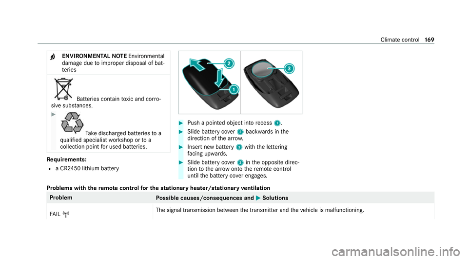 MERCEDES-BENZ GLE COUPE 2020  Owners Manual +
ENVIRONMENTAL
NOTEEnvironmental
dama gedue toimproper disposal of bat‐
te ries Batteries conta
intoxic and cor ro‐
sive subs tances. #
Ta
ke dischar ged batteries to a
qu alified specialist work