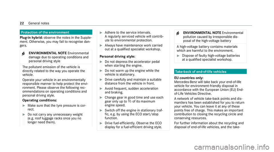 MERCEDES-BENZ GLE COUPE 2020 Owners Manual Pr
otection of the environment
Plug-in hybrid: obser vethe no tes in the Supple‐
ment. Otherwise, you may failto recognise dan‐
ge rs.
+ ENVIRONMENTAL
NOTEEnvironmental
dama gedue tooperating cond MERCEDES-BENZ GLE COUPE 2020 Owners Manual Pr
otection of the environment
Plug-in hybrid: obser vethe no tes in the Supple‐
ment. Otherwise, you may failto recognise dan‐
ge rs.
+ ENVIRONMENTAL
NOTEEnvironmental
dama gedue tooperating cond
