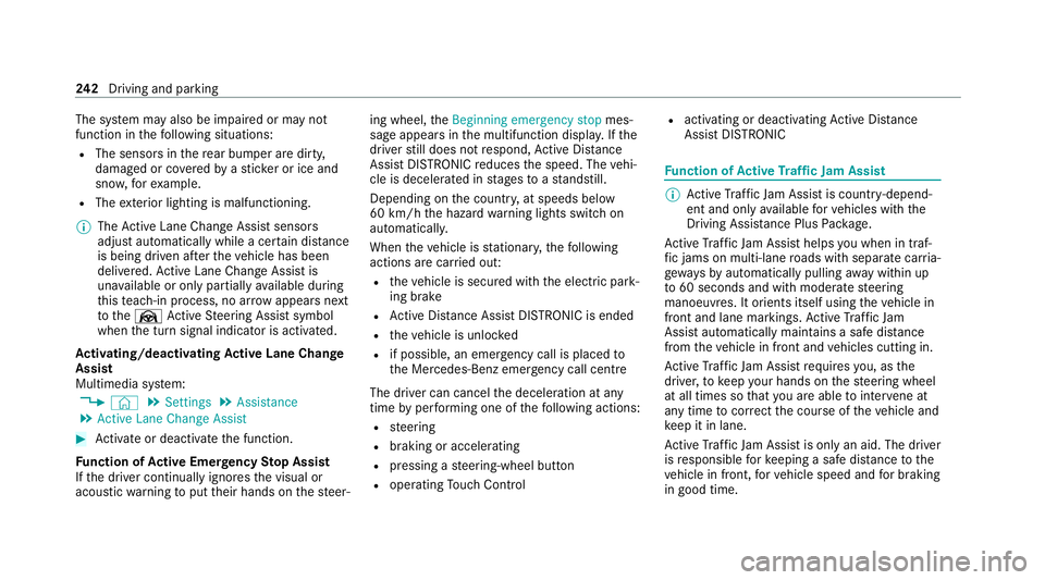 MERCEDES-BENZ GLE COUPE 2020 Owners Manual The sy
stem may also be impaired or may not
function in thefo llowing situations:
R The sensors in there ar bumper are dirty,
damaged or co veredby ast icke r or ice and
sno w,forex ample.
R The exter MERCEDES-BENZ GLE COUPE 2020 Owners Manual The sy
stem may also be impaired or may not
function in thefo llowing situations:
R The sensors in there ar bumper are dirty,
damaged or co veredby ast icke r or ice and
sno w,forex ample.
R The exter