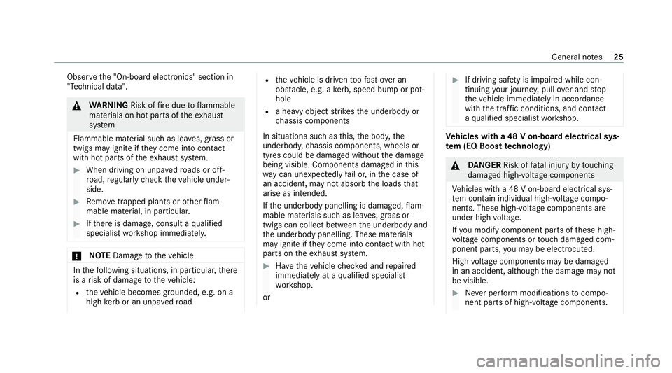 MERCEDES-BENZ GLE COUPE 2020 Owners Manual Obser
vethe "On-board electronics" section in
"Technical data". &
WARNING Risk offire due toflammable
materials on hot parts of theex haust
sy stem
Flammable material such as lea ves, MERCEDES-BENZ GLE COUPE 2020 Owners Manual Obser
vethe "On-board electronics" section in
"Technical data". &
WARNING Risk offire due toflammable
materials on hot parts of theex haust
sy stem
Flammable material such as lea ves,