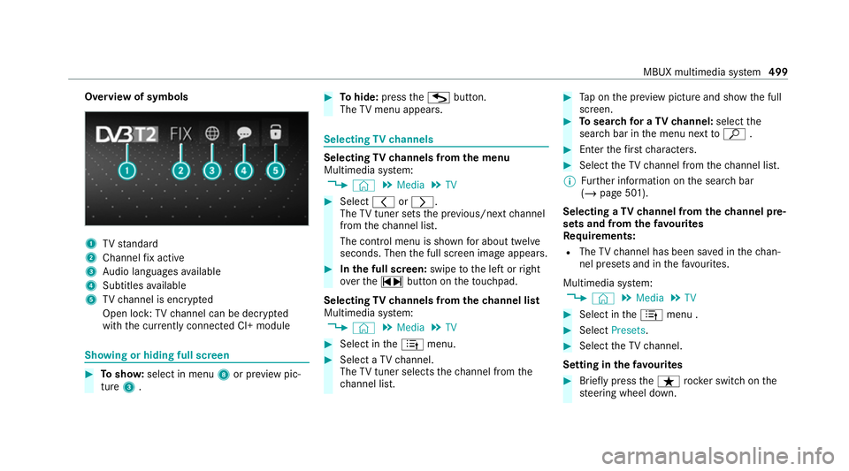 MERCEDES-BENZ GLE COUPE 2020 Owners Manual Overview of symbols
1
TVstandard
2 Channel fix acti ve
3 Audio languages available
4 Subtitles available
5 TVchannel is enc rypted
Open lock: TVchannel can be dec rypted
with the cur rently connected MERCEDES-BENZ GLE COUPE 2020 Owners Manual Overview of symbols
1
TVstandard
2 Channel fix acti ve
3 Audio languages available
4 Subtitles available
5 TVchannel is enc rypted
Open lock: TVchannel can be dec rypted
with the cur rently connected