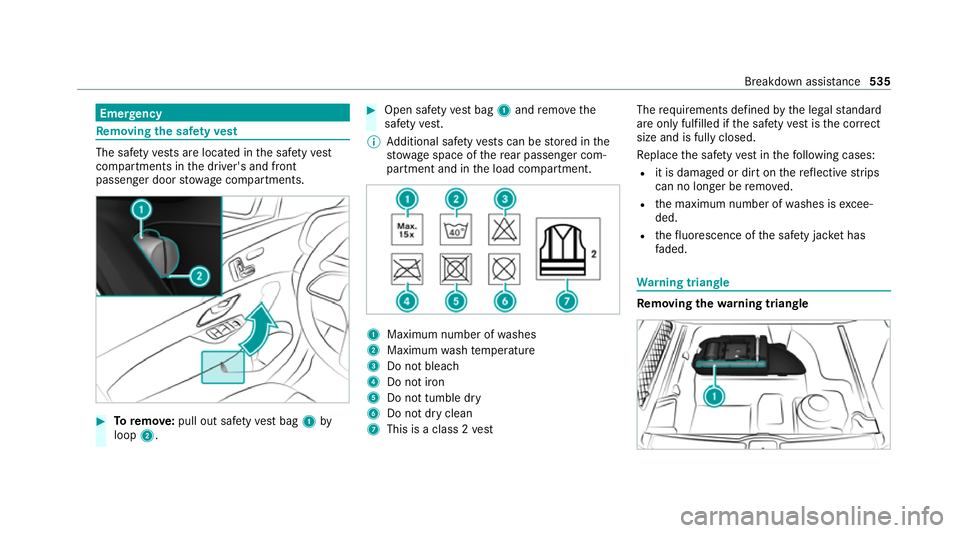 MERCEDES-BENZ GLE COUPE 2020  Owners Manual Emer
gency Re
moving the saf etyve st The saf
etyve sts are located in the saf etyve st
compa rtments in the driver's and front
passenger door stowage compartments. #
Toremo ve:pull out sa fety ve