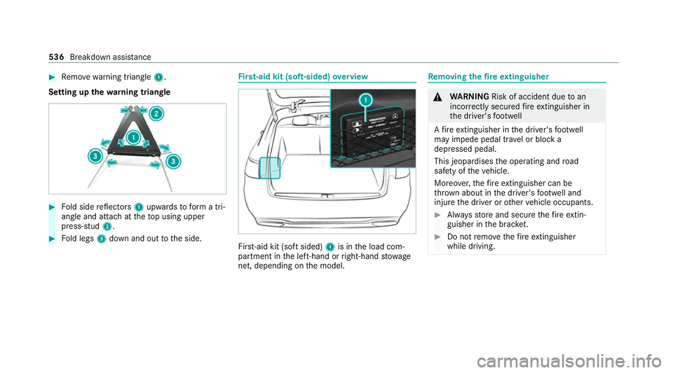 MERCEDES-BENZ GLE COUPE 2020  Owners Manual #
Remo ve wa rning triangle 1.
Setting up thewa rning triangle #
Fold side reflectors 1upwards toform a tri‐
angle and attach at theto p using upper
press-stud 2. #
Fold legs 3down and out tothe sid