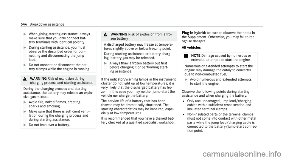 MERCEDES-BENZ GLE COUPE 2020 Owners Manual #
When giving starting assis tance, al ways
make sure that you on lyconnect bat‐
te ry term inals with identical polarity. #
During starting assis tance, you must
obse rveth e described order for co MERCEDES-BENZ GLE COUPE 2020 Owners Manual #
When giving starting assis tance, al ways
make sure that you on lyconnect bat‐
te ry term inals with identical polarity. #
During starting assis tance, you must
obse rveth e described order for co