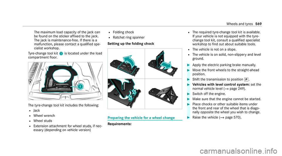 MERCEDES-BENZ GLE COUPE 2020 Owners Manual The maximum load capacity of
the jack can
be found on thest icke r af fixe dto the jac k.
The jack is maintenance-free. If there is a
malfunction, please conta ct aqualified spe‐
cialist workshop.
T MERCEDES-BENZ GLE COUPE 2020 Owners Manual The maximum load capacity of
the jack can
be found on thest icke r af fixe dto the jac k.
The jack is maintenance-free. If there is a
malfunction, please conta ct aqualified spe‐
cialist workshop.
T