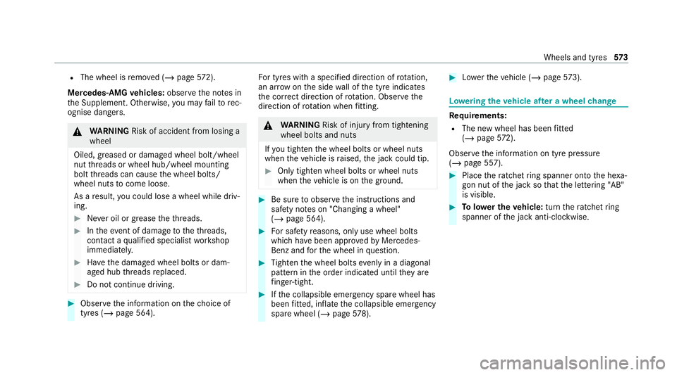 MERCEDES-BENZ GLE COUPE 2020 Owners Manual R
The wheel is remo ved (/ page572).
Me rcedes-AMG vehicles: observeth e no tes in
th e Supplement. Otherwise, you may failto rec‐
ognise dangers. &
WARNING Risk of accident from losing a
wheel
Oile MERCEDES-BENZ GLE COUPE 2020 Owners Manual R
The wheel is remo ved (/ page572).
Me rcedes-AMG vehicles: observeth e no tes in
th e Supplement. Otherwise, you may failto rec‐
ognise dangers. &
WARNING Risk of accident from losing a
wheel
Oile
