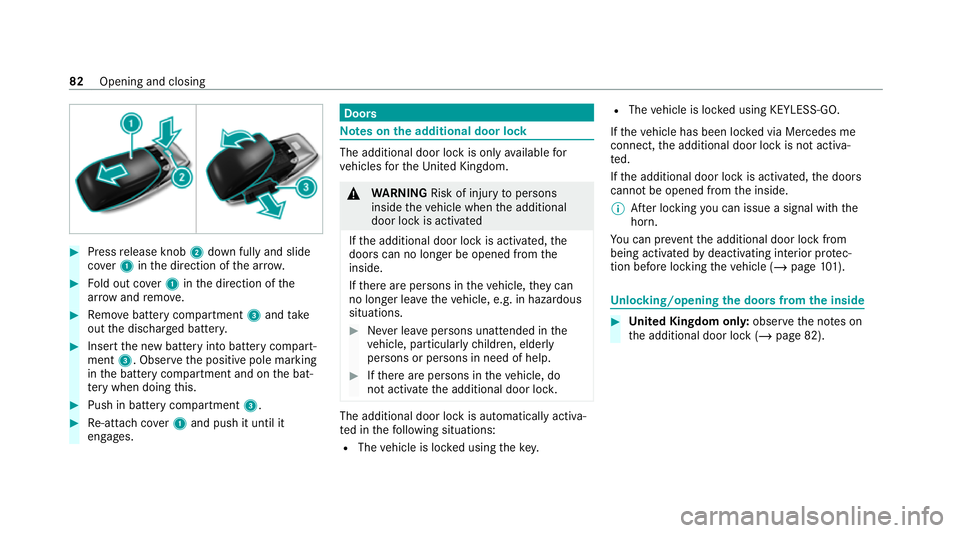 MERCEDES-BENZ GLE COUPE 2020  Owners Manual #
Press release knob 2down fully and slide
co ver1 inthe direction of the ar row. #
Fold out co ver1 inthe direction of the
ar row and remo ve. #
Remo vebattery compartment 3and take
out the dischar g