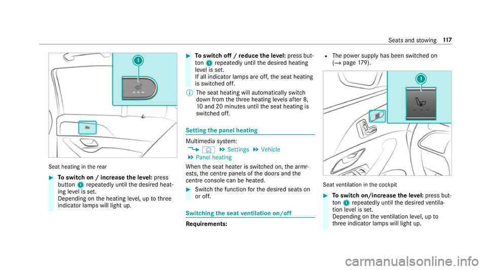 MERCEDES-BENZ GLE COUPE 2019 Owners Manual Seat heating in
there ar #
Toswitch on / increase the le vel:press
button 1repeatedly until the desired heat‐
ing le vel is set.
Depending on the heating le vel, up tothree
indicator lamps will ligh MERCEDES-BENZ GLE COUPE 2019 Owners Manual Seat heating in
there ar #
Toswitch on / increase the le vel:press
button 1repeatedly until the desired heat‐
ing le vel is set.
Depending on the heating le vel, up tothree
indicator lamps will ligh