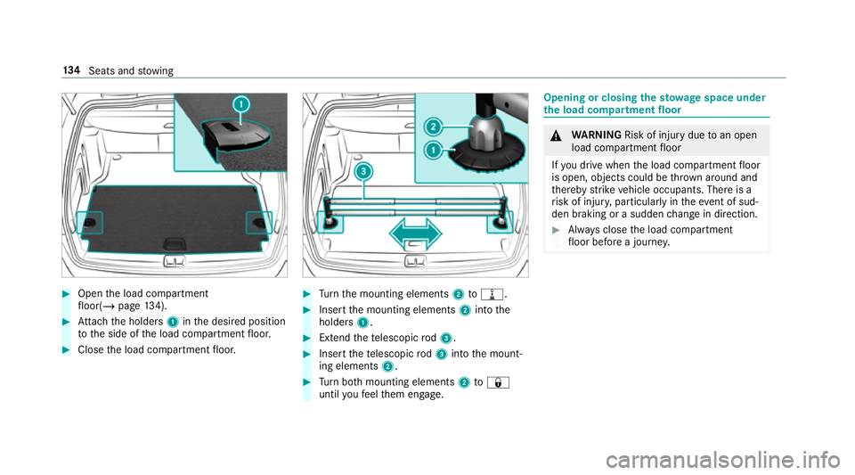 MERCEDES-BENZ GLE COUPE 2019  Owners Manual #
Open the load compartment
fl oor(/ page134). #
Attach the holders 1inthe desired position
to the side of the load compartment floor. #
Close the load compartment floor. #
Turn the mounting elements 
