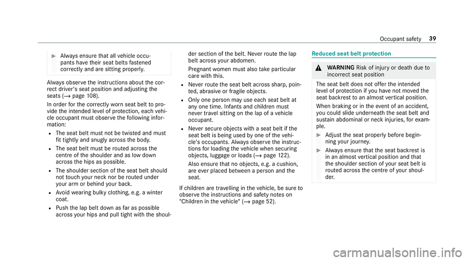 MERCEDES-BENZ GLE COUPE 2019 Owners Manual #
Alw ays ensure that all vehicle occu‐
pants ha vetheir seat belts fastened
cor rectly and are sitting prope rly. Alw
ays obser vethe instructions about the cor‐
re ct driver's seat position MERCEDES-BENZ GLE COUPE 2019 Owners Manual #
Alw ays ensure that all vehicle occu‐
pants ha vetheir seat belts fastened
cor rectly and are sitting prope rly. Alw
ays obser vethe instructions about the cor‐
re ct driver's seat position