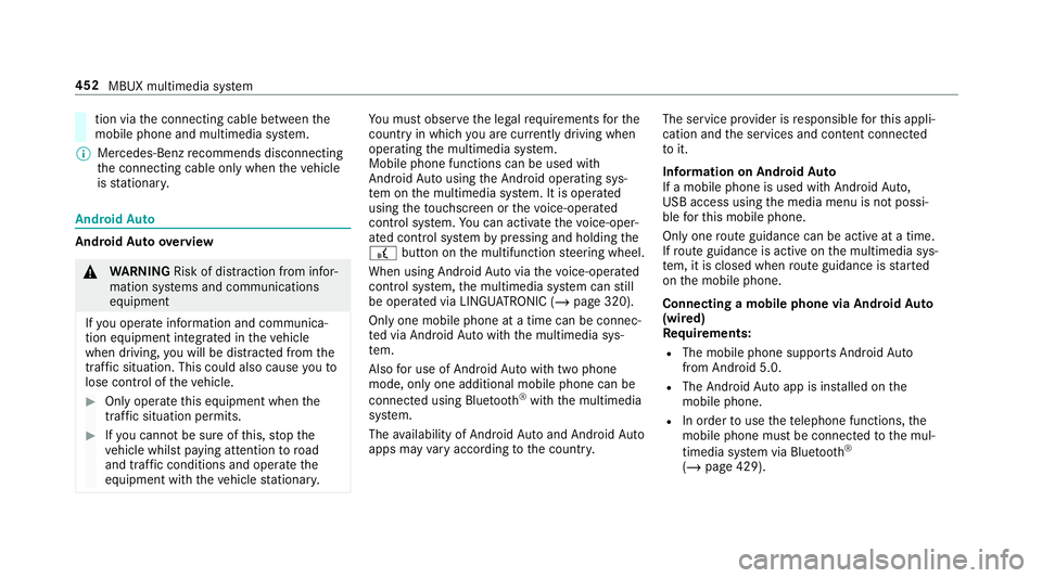 MERCEDES-BENZ GLE COUPE 2019 Owners Manual tion via
the connecting cable between the
mobile phone and multimedia sy stem.
% Mercedes-Benz recommends disconnecting
th e connecting cable only when theve hicle
is stationar y. Android
Auto Android MERCEDES-BENZ GLE COUPE 2019 Owners Manual tion via
the connecting cable between the
mobile phone and multimedia sy stem.
% Mercedes-Benz recommends disconnecting
th e connecting cable only when theve hicle
is stationar y. Android
Auto Android