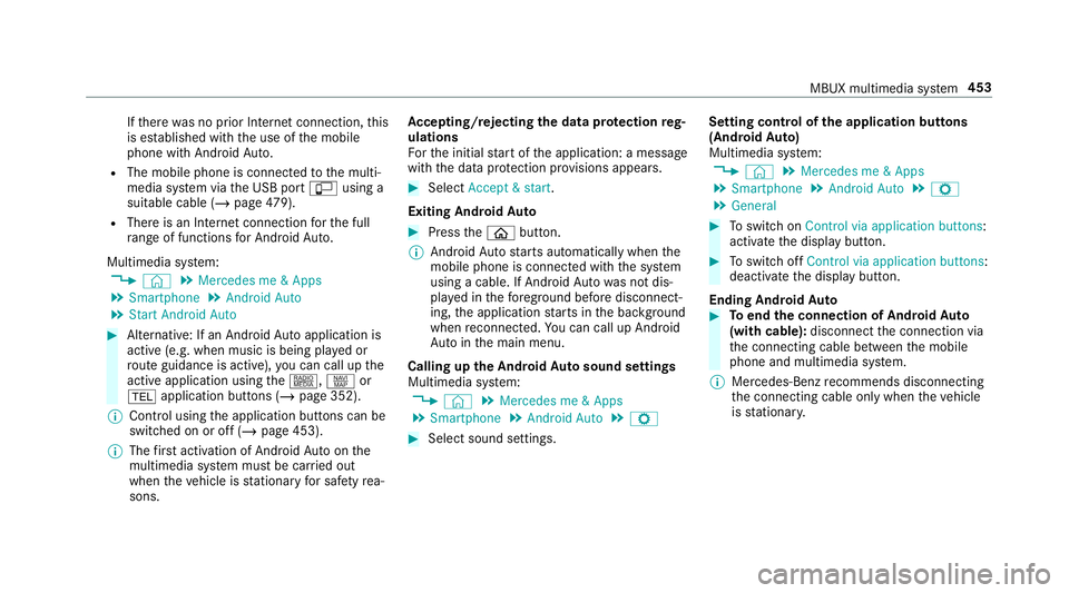 MERCEDES-BENZ GLE COUPE 2019 Owners Manual If
th ere was no prior Internet connection, this
is es tablished with the use of the mobile
phone with Android Auto.
R The mobile phone is connected tothe multi‐
media sy stem via the USB port çusi MERCEDES-BENZ GLE COUPE 2019 Owners Manual If
th ere was no prior Internet connection, this
is es tablished with the use of the mobile
phone with Android Auto.
R The mobile phone is connected tothe multi‐
media sy stem via the USB port çusi