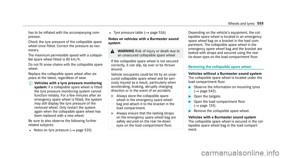 MERCEDES-BENZ GLE COUPE 2019 Owners Manual has
tobe inflated with the accompanying com‐
pressor.
Check the tyre pressure of the collapsible spare
wheel once fitted. Co rrect the pressure as nec‐
essar y.
The maximum permissible speed with MERCEDES-BENZ GLE COUPE 2019 Owners Manual has
tobe inflated with the accompanying com‐
pressor.
Check the tyre pressure of the collapsible spare
wheel once fitted. Co rrect the pressure as nec‐
essar y.
The maximum permissible speed with
