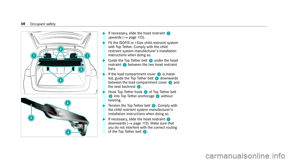 MERCEDES-BENZ GLE COUPE 2019  Owners Manual #
If necessar y,slide the head restra int 1
upwards (/ page113). #
Fitthe ISOFIX or i‑Size child restra int sy stem
with TopTe ther. Comply with thech ild
re stra int sy stem manufacturer's ins 