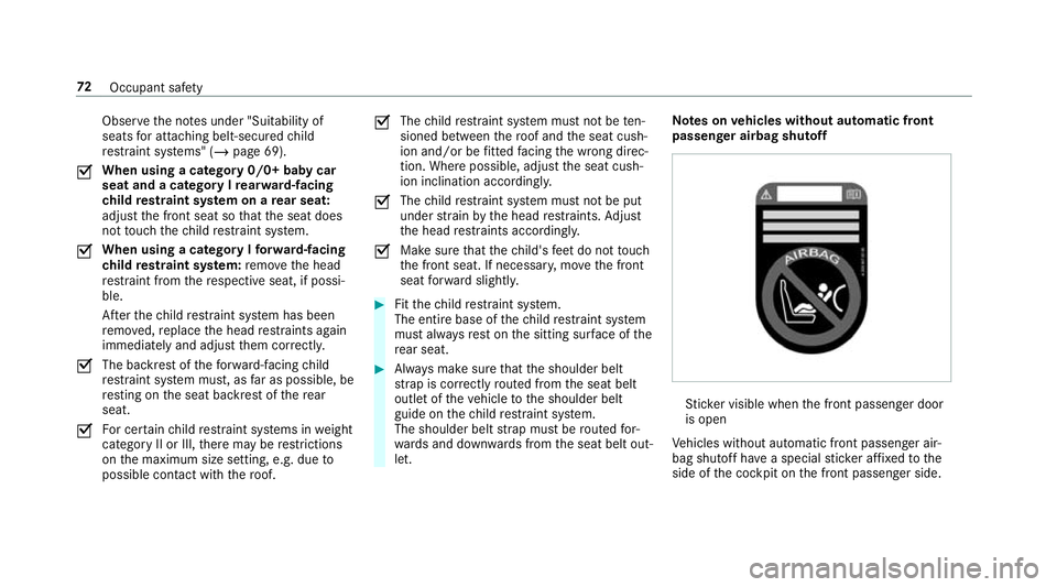 MERCEDES-BENZ GLE COUPE 2019 Owners Manual Obser
vethe no tes under "Suitability of
seats for attaching belt-secu redch ild
re stra int sy stems" (/ page 69).
O When using a category 0/0+ baby car
seat and a category I rear wa rd-facin MERCEDES-BENZ GLE COUPE 2019 Owners Manual Obser
vethe no tes under "Suitability of
seats for attaching belt-secu redch ild
re stra int sy stems" (/ page 69).
O When using a category 0/0+ baby car
seat and a category I rear wa rd-facin