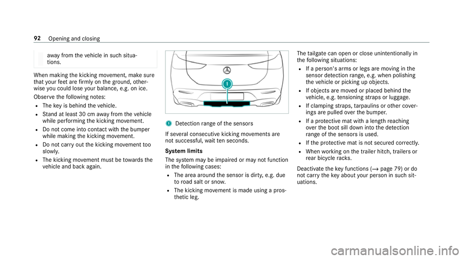MERCEDES-BENZ GLE COUPE 2019 Owners Manual aw
ay from theve hicle in such situa‐
tions. When making
the kicking mo vement, make sure
th at your feet are firm ly on the ground, other‐
wise you could lose your balance, e.g. on ice.
Obser vet MERCEDES-BENZ GLE COUPE 2019 Owners Manual aw
ay from theve hicle in such situa‐
tions. When making
the kicking mo vement, make sure
th at your feet are firm ly on the ground, other‐
wise you could lose your balance, e.g. on ice.
Obser vet