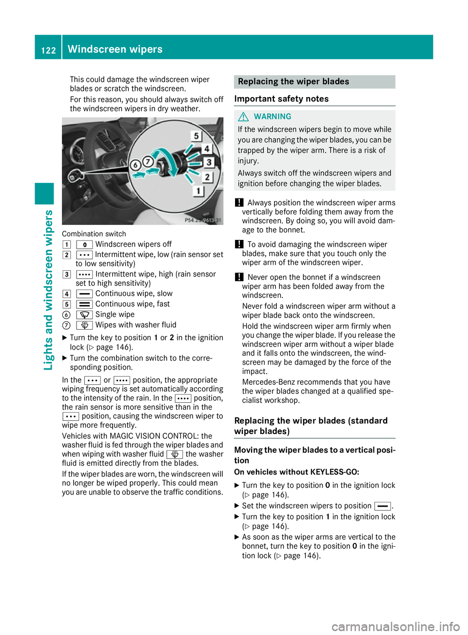 MERCEDES-BENZ GLE COUPE 2015 Owners Manual This could damage the windscreen wiper
blades or scratch the windscreen.
For this reason, you should always switch off the windscreen wipers in dry weather. Combination switch
1
$ Windscreen wipers of MERCEDES-BENZ GLE COUPE 2015 Owners Manual This could damage the windscreen wiper
blades or scratch the windscreen.
For this reason, you should always switch off the windscreen wipers in dry weather. Combination switch
1
$ Windscreen wipers of