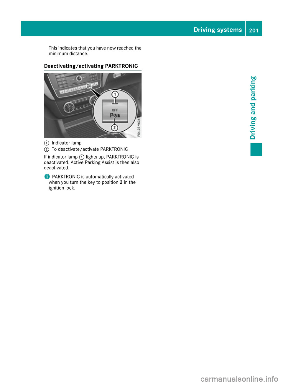 MERCEDES-BENZ GLE COUPE 2015  Owners Manual This indicates that you have now reached the
minimum distance.
Deactivating/activating PARKTRONIC :
Indicator lamp
; To deactivate/activate PARKTRONIC
If indicator lamp :lights up, PARKTRONIC is
deact