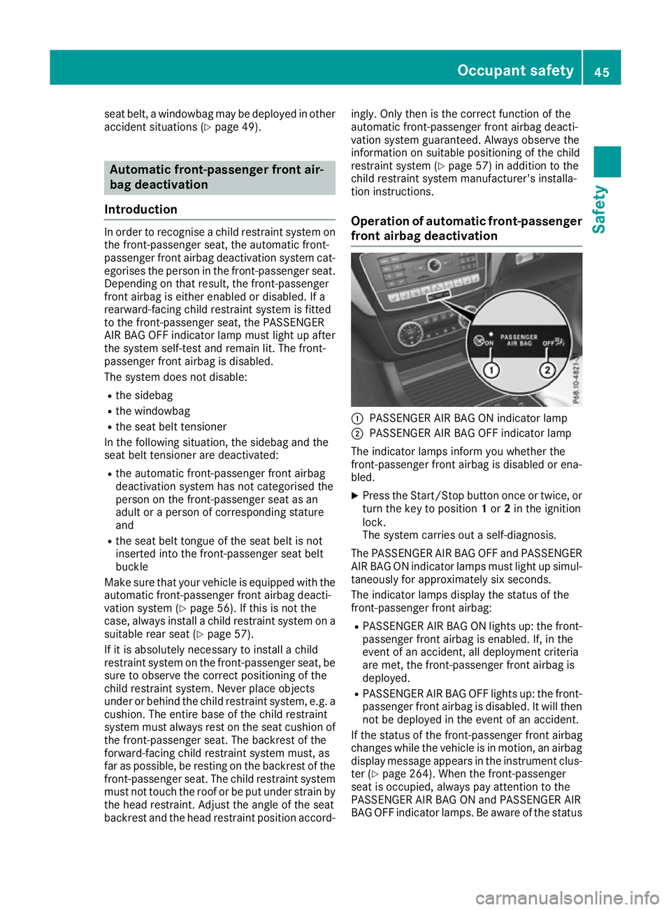 MERCEDES-BENZ GLE COUPE 2015  Owners Manual seat belt, a windowbag may be deployed in other
accident situations (Y page 49).Automatic front-passenger front air-
bag deactivation
Introduction In order to recognise a child restraint system on
the