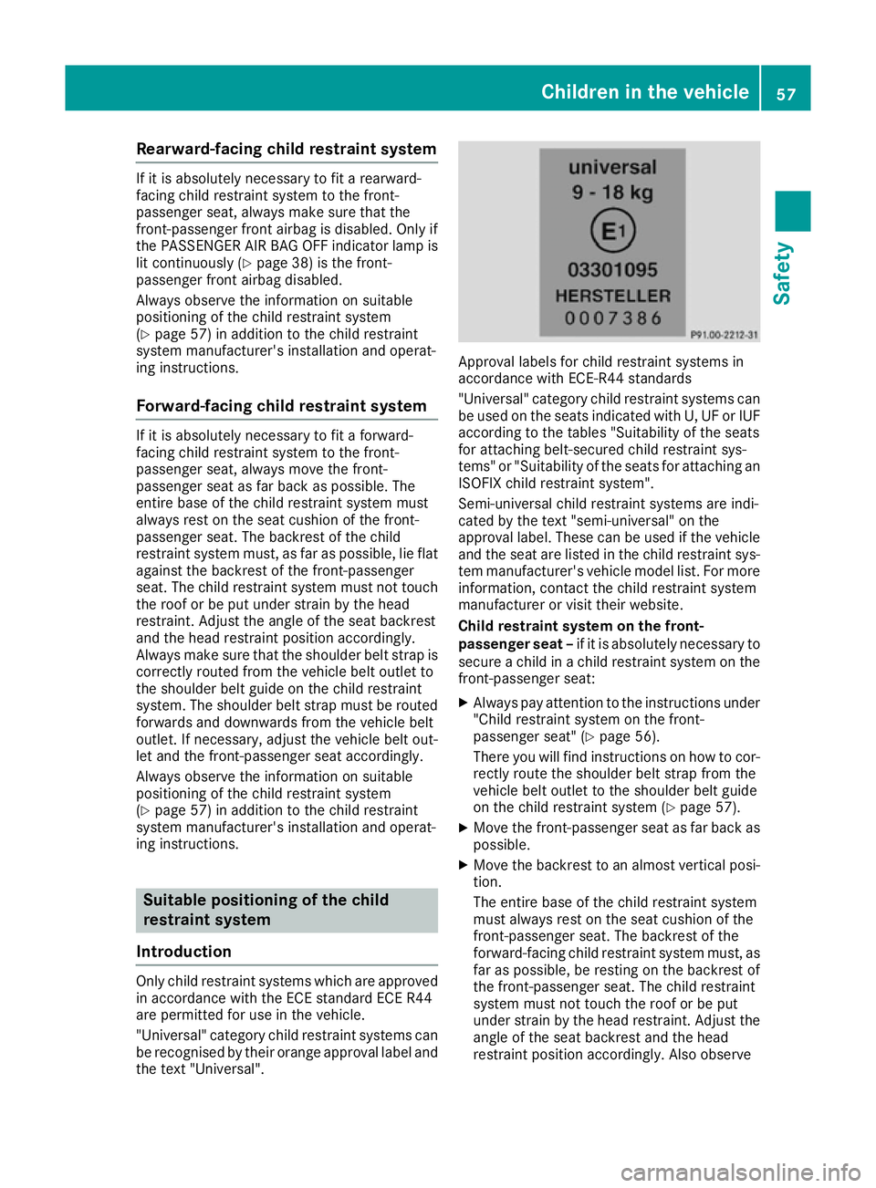 MERCEDES-BENZ GLE COUPE 2015 Owners Manual Rearward-facing child restraint system
If it is absolutely necessary to fit a rearward-
facing child restraint system to the front-
passenger seat, always make sure that the
front-passenger front airb MERCEDES-BENZ GLE COUPE 2015 Owners Manual Rearward-facing child restraint system
If it is absolutely necessary to fit a rearward-
facing child restraint system to the front-
passenger seat, always make sure that the
front-passenger front airb