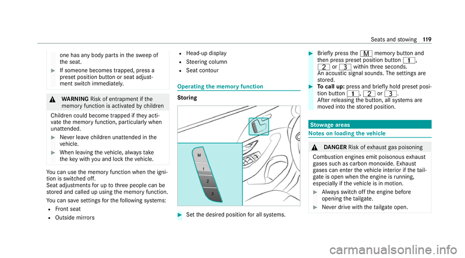 MERCEDES-BENZ GLE SUV 2021  Owners Manual one has any body parts in
the sweep of
th e seat. #
If someone becomes trapped, press a
preset position button or seat adjust‐
ment switch immediately. &
WARNING Risk of entrapment if the
memory fun