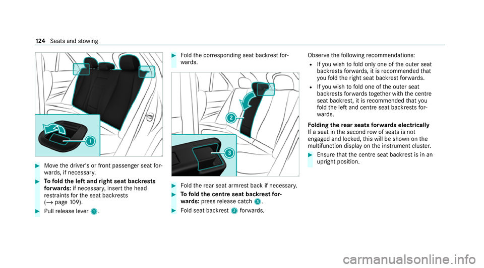 MERCEDES-BENZ GLE SUV 2021  Owners Manual #
Movethe driver's or front passenger seat for‐
wa rds, if necessar y. #
Tofold the left and right seat backrests
fo rw ards: if necessa ry, insert the head
re stra ints forth e seat backrests
(