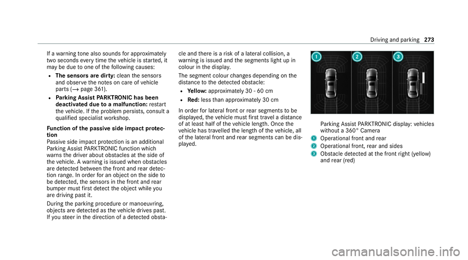 MERCEDES-BENZ GLE SUV 2021  Owners Manual If a
warning tone also sounds for appro ximately
two seconds everytime theve hicle is star ted, it
may be due toone of thefo llowing causes:
R The sensors are dirty: cleanthe sensors
and obser vethe n