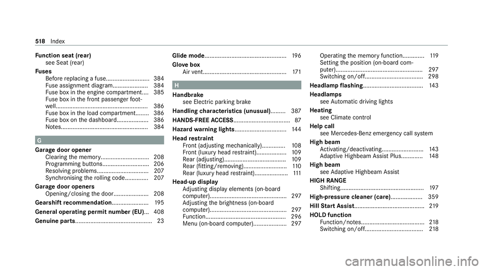 MERCEDES-BENZ GLE SUV 2021  Owners Manual Fu
nction seat (rear)
see Seat (rear)
Fu ses
Before replacing a fuse.......................... 384
Fu se assignment diagram..................... 384
Fu se box in the engine compartmen t.... 385
Fu se 