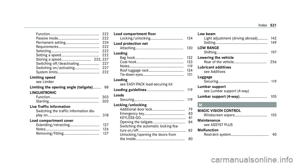 MERCEDES-BENZ GLE SUV 2021  Owners Manual Fu
nction................................................ 222
Pa ssive mode........................................ 222
Pe rm anent setting................................ .224
Re quirements..........