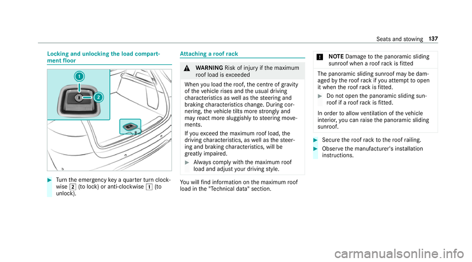 MERCEDES-BENZ GLE SUV 2019  Owners Manual Locking and unlocking
the load compa rt‐
ment floor #
Turn the emer gency key a quarter turn clock‐
wise 2(to lock) or anti-clockwise 1(to
unlock). At
taching a roof rack &
WARNING Risk of inju ry