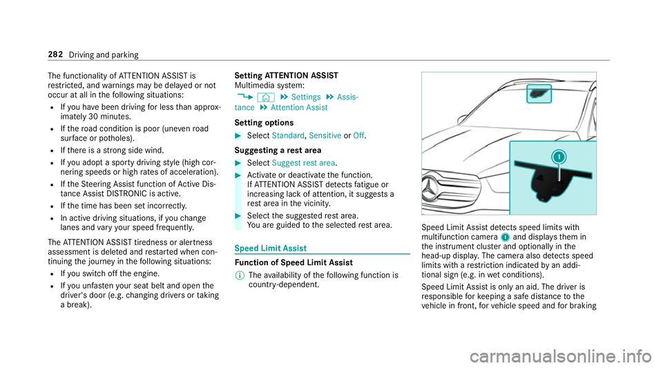 MERCEDES-BENZ GLE SUV 2019  Owners Manual The functionality of
ATTENTION ASSIST is
re stricted, and warnings may be dela yed or not
occur at all in thefo llowing situations:
R Ifyo u ha vebeen driving for less than appr ox‐
imately 30 minut