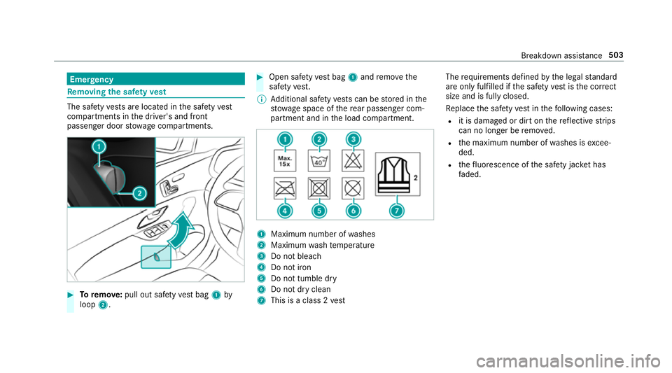 MERCEDES-BENZ GLE SUV 2019  Owners Manual Emer
gency Re
moving the saf etyve st The saf
etyve sts are located in the saf etyve st
compa rtments in the driver's and front
passenger door stowage compartments. #
Toremo ve:pull out sa fety ve