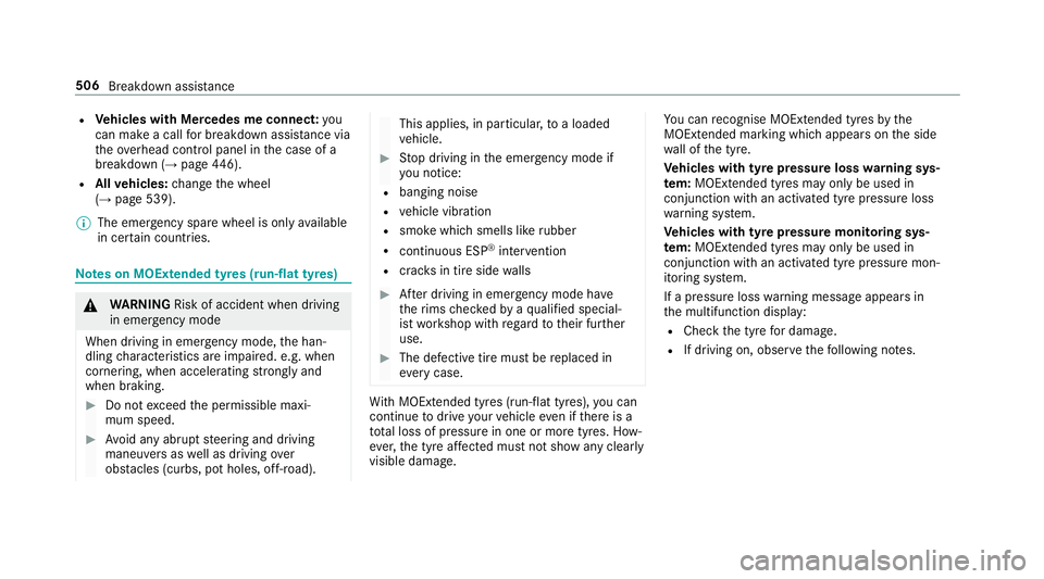MERCEDES-BENZ GLE SUV 2019  Owners Manual R
Vehicles with Mercedes me connect: you
can make a call for breakdown assi stance via
th eove rhead control panel in the case of a
breakdown (→ page446).
R Allvehicles: change the wheel
(→ page 5