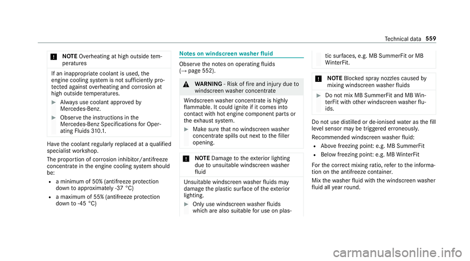 MERCEDES-BENZ GLE SUV 2019  Owners Manual *
NO
TEOverheating at high outside tem‐
peratures If an inapp
ropriate coolant is used, the
engine cooling sy stem is not suf ficiently pro‐
te cted against overheating and cor rosion at
high outs