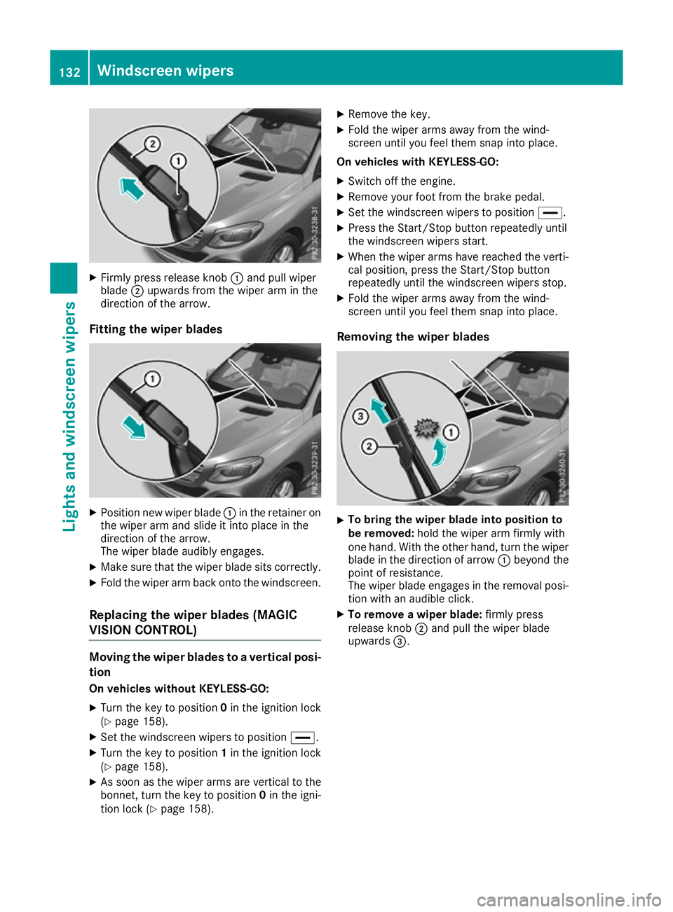 MERCEDES-BENZ GLE SUV 2015 Owners Manual X
Firmly press release knob :and pull wiper
blade ;upwards from the wiper arm in the
direction of the arrow.
Fitting the wiper blades X
Position new wiper blade :in the retainer on
the wiper arm and s MERCEDES-BENZ GLE SUV 2015 Owners Manual X
Firmly press release knob :and pull wiper
blade ;upwards from the wiper arm in the
direction of the arrow.
Fitting the wiper blades X
Position new wiper blade :in the retainer on
the wiper arm and s
