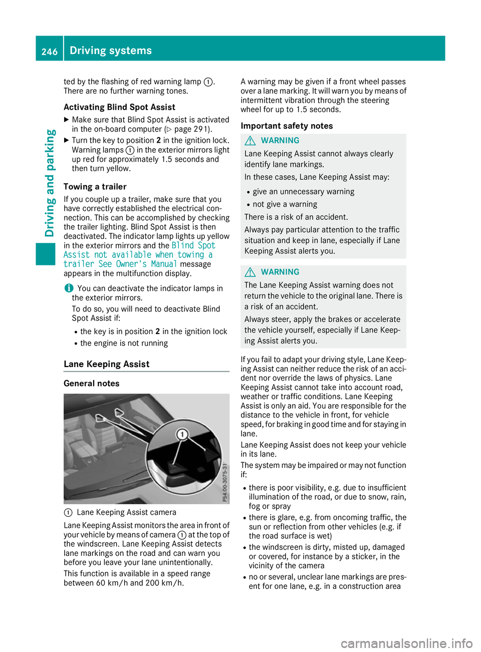 MERCEDES-BENZ GLE SUV 2015 Owners Manual ted by the flashing of red warning lamp
:.
There are no further warning tones.
Activating Blind Spot Assist X Make sure that Blind Spot Assist is activated
in the on-board computer (Y page 291).
X Tur MERCEDES-BENZ GLE SUV 2015 Owners Manual ted by the flashing of red warning lamp
:.
There are no further warning tones.
Activating Blind Spot Assist X Make sure that Blind Spot Assist is activated
in the on-board computer (Y page 291).
X Tur