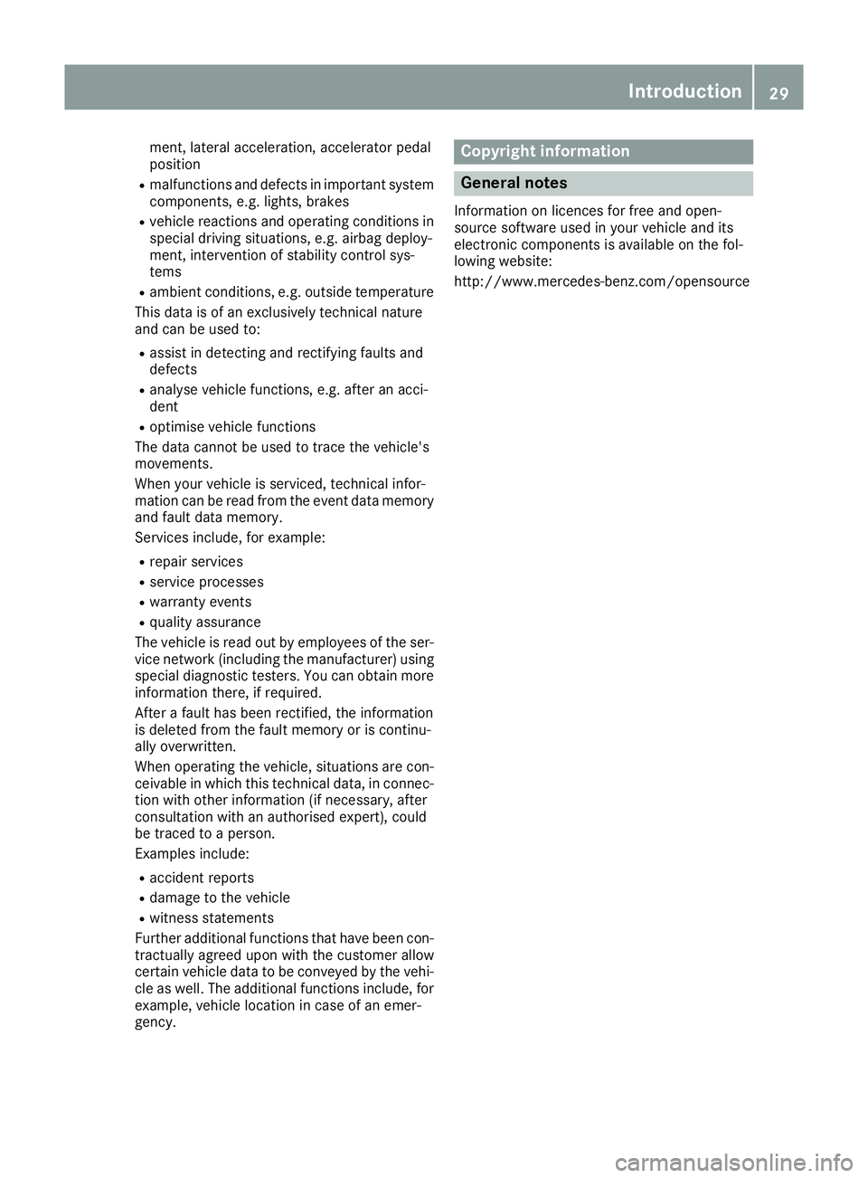 MERCEDES-BENZ GLE SUV 2015 Owners Manual ment, lateral acceleration, accelerator pedal
position
R malfunctions and defects in important system
components, e.g. lights, brakes
R vehicle reactions and operating conditions in
special driving si MERCEDES-BENZ GLE SUV 2015 Owners Manual ment, lateral acceleration, accelerator pedal
position
R malfunctions and defects in important system
components, e.g. lights, brakes
R vehicle reactions and operating conditions in
special driving si
