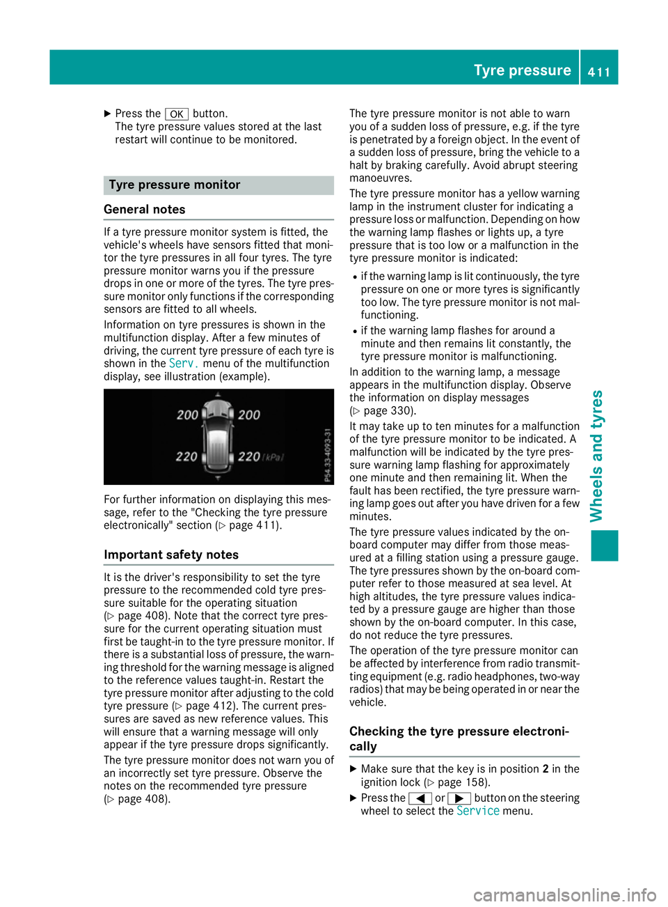 MERCEDES-BENZ GLE SUV 2015 Owners Manual X
Press the abutton.
The tyre pressure values stored at the last
restart will continue to be monitored. Tyre pressure monitor
General notes If a tyre pressure monitor system is fitted, the
vehicle' MERCEDES-BENZ GLE SUV 2015 Owners Manual X
Press the abutton.
The tyre pressure values stored at the last
restart will continue to be monitored. Tyre pressure monitor
General notes If a tyre pressure monitor system is fitted, the
vehicle'