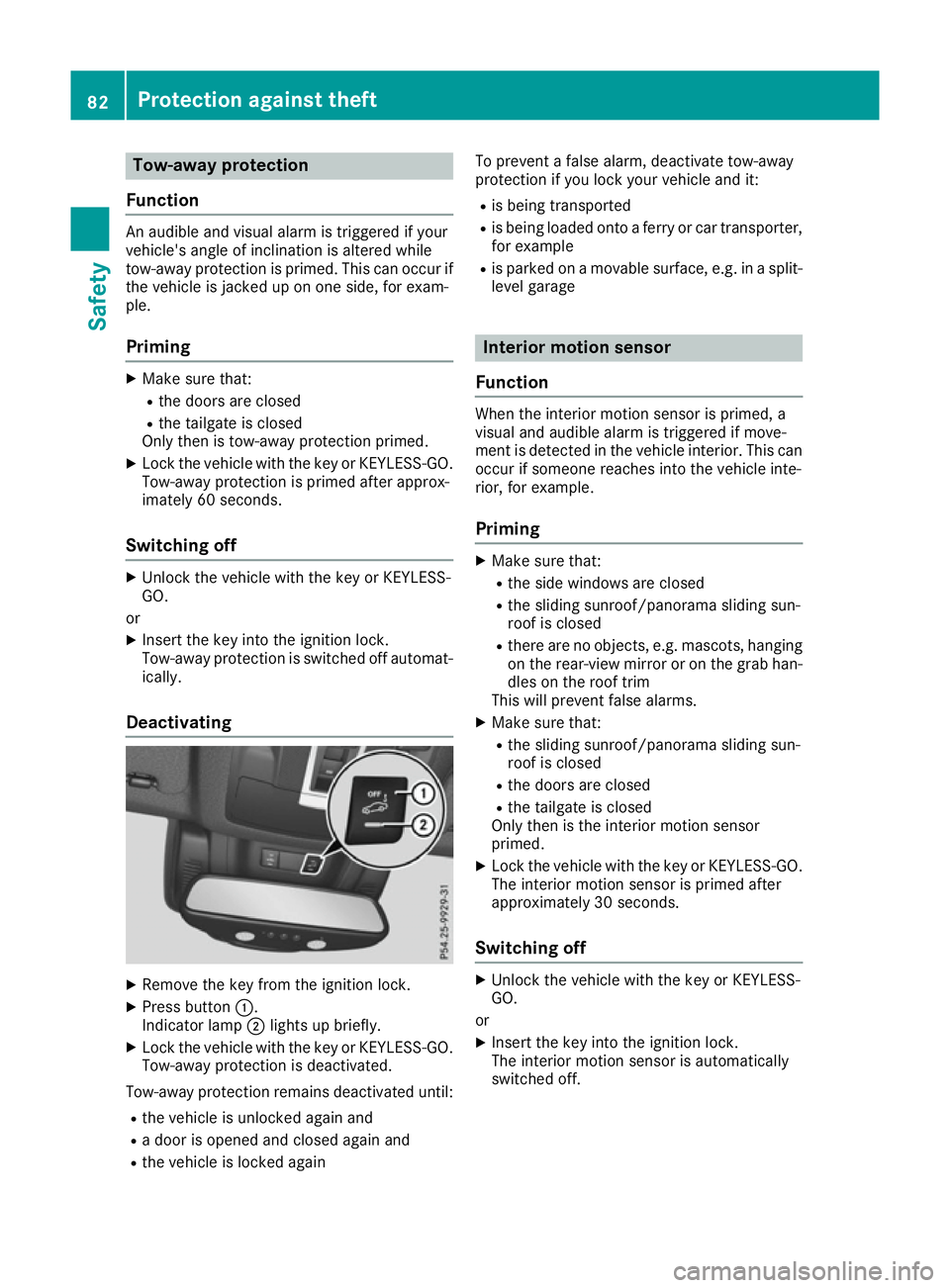 MERCEDES-BENZ GLE SUV 2015 Owners Manual Tow-away protection
Function An audible and visual alarm is triggered if your
vehicle's angle of inclination is altered while
tow-away protection is primed. This can occur if
the vehicle is jacked MERCEDES-BENZ GLE SUV 2015 Owners Manual Tow-away protection
Function An audible and visual alarm is triggered if your
vehicle's angle of inclination is altered while
tow-away protection is primed. This can occur if
the vehicle is jacked
