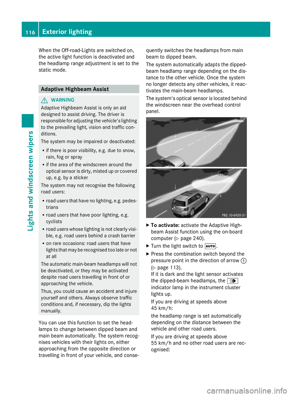 MERCEDES-BENZ GLK SUV 2012  Owners Manual When the Off-road-Lights are switched on,
the active light function is deactivated and
the headlamp range adjustment is set to the
static mode. Adaptive Highbeam Assist
G
WARNING
Adaptive Highbeam Ass