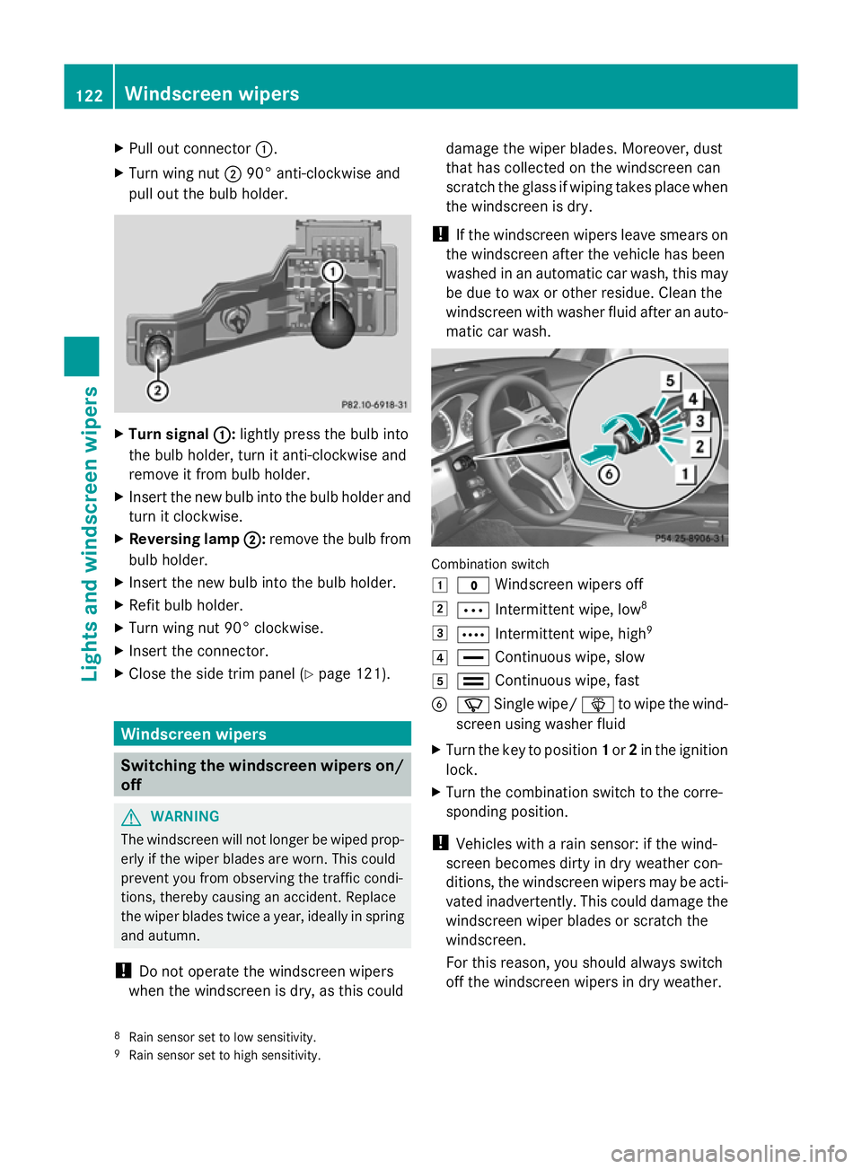 MERCEDES-BENZ GLK SUV 2012  Owners Manual X
Pull out connector :.
X Turn wing nut ;90° anti-clockwise and
pull out the bulb holder. X
Turn signal :
:: lightly press the bulb into
the bulb holder, turn it anti-clockwise and
remove it from bul