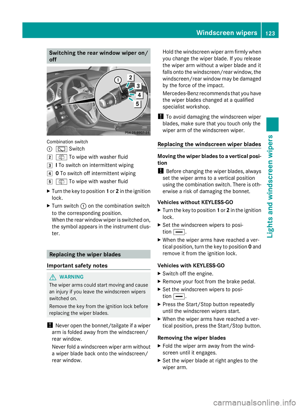 MERCEDES-BENZ GLK SUV 2012  Owners Manual Switching the rear window wiper on/
off Combination switch
:
è Switch
2 ô To wipe with washer fluid
3 ITo switch on intermittent wiping
4 0To switch off intermittent wiping
5 ô To wipe with washer 