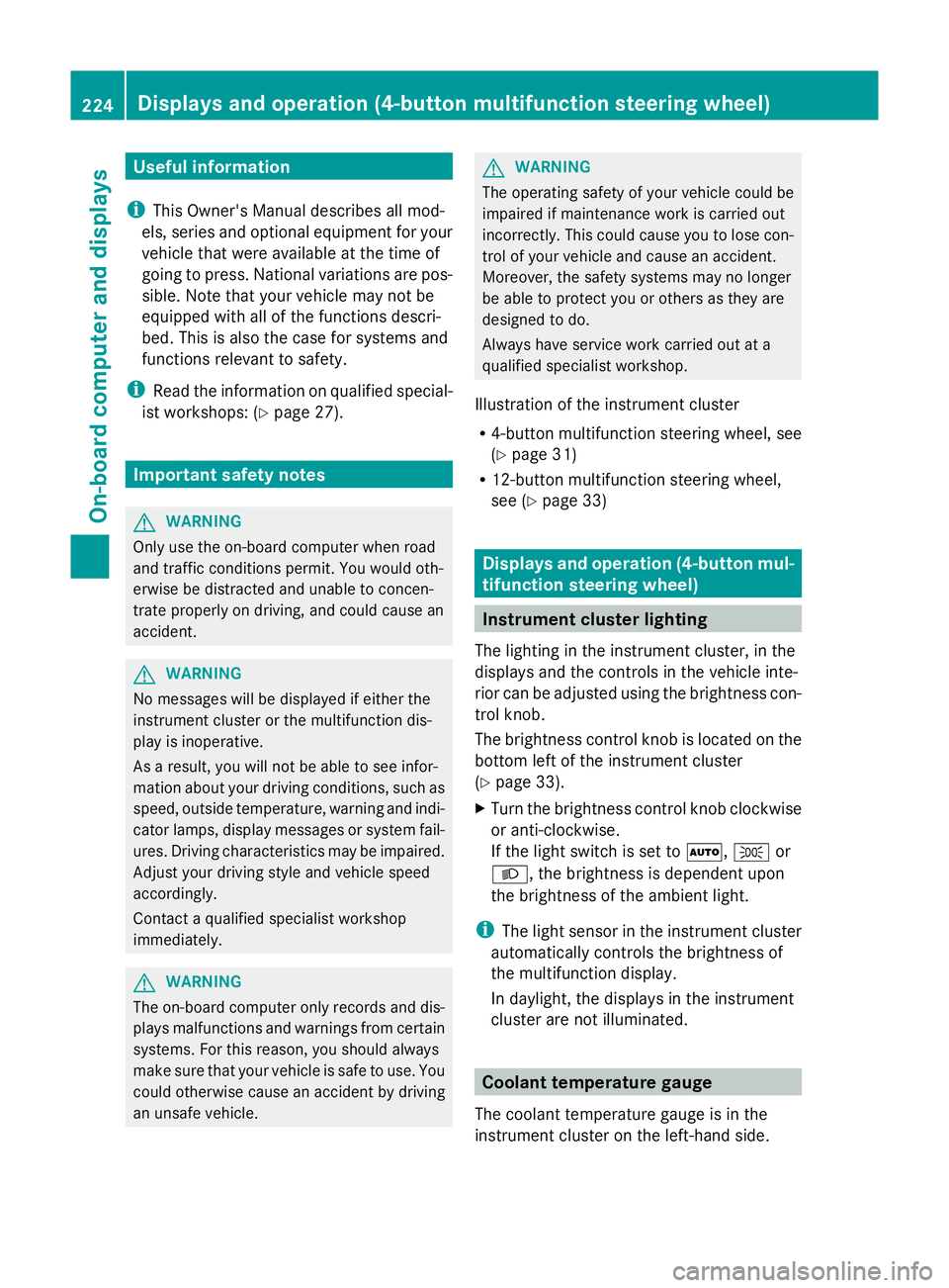 MERCEDES-BENZ GLK SUV 2012  Owners Manual Useful information
i This Owner's Manual describes all mod-
els, series and optional equipment for your
vehicle that were available at the time of
going to press. National variations are pos-
sibl