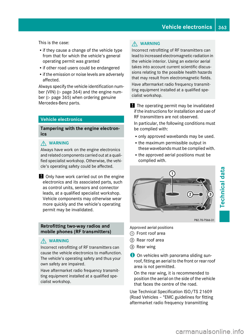 MERCEDES-BENZ GLK SUV 2012  Owners Manual This is the case:
R
if they cause a change of the vehicle type
from that for which the vehicle's general
operating permit was granted
R if other road users could be endangered
R if the emission or