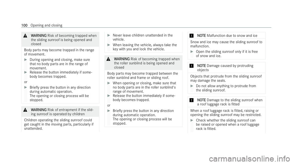 MERCEDES-BENZ GLS SUV 2021 Owners Manual &
W
WARNI NG
ARNI NGRisk of becoming trapped when
th e sliding sunroof is being opened and
closed
Body parts may become trapped in thera nge
of mo vement. #
During opening and closing, make sure
th at MERCEDES-BENZ GLS SUV 2021 Owners Manual &
W
WARNI NG
ARNI NGRisk of becoming trapped when
th e sliding sunroof is being opened and
closed
Body parts may become trapped in thera nge
of mo vement. #
During opening and closing, make sure
th at