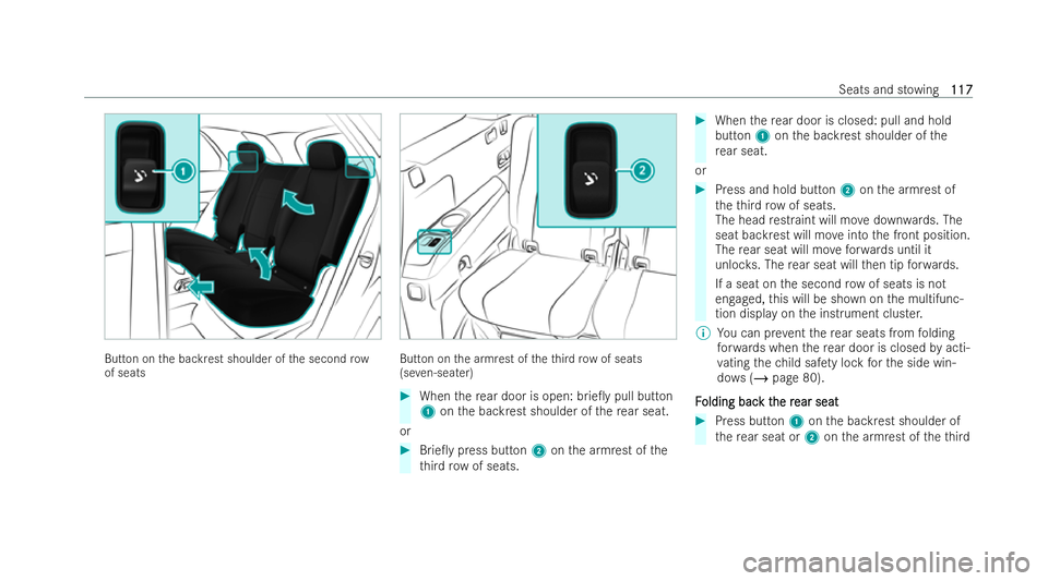 MERCEDES-BENZ GLS SUV 2021 Owners Manual Button on
the backrest shoulder of the second row
of seats Button on
the armrest of theth ird row of seats
(se ven-sea ter) #
When there ar door is open: brie0y pull but ton
1 onthe backrest shoulder MERCEDES-BENZ GLS SUV 2021 Owners Manual Button on
the backrest shoulder of the second row
of seats Button on
the armrest of theth ird row of seats
(se ven-sea ter) #
When there ar door is open: brie0y pull but ton
1 onthe backrest shoulder