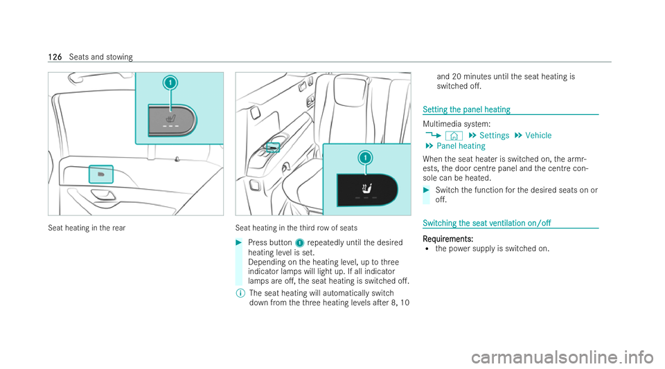 MERCEDES-BENZ GLS SUV 2021  Owners Manual Seat heating in
there ar Seat heating in
theth ird row of seats #
Press button 1repeatedly until the desired
heating le vel is set.
Depending on the heating le vel, up tothree
indicator lamps will lig